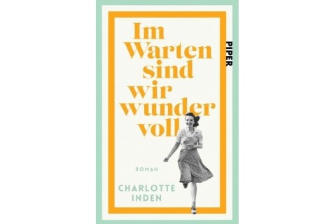 Buchtipp der Woche: „Im Warten sind wir wundervoll“ von Charlotte Inden